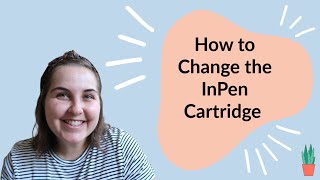 How To Change the InPen Cartridge!!!