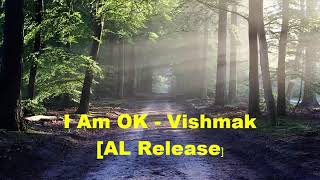 i am ok Vishmak (New Release) No Copyright