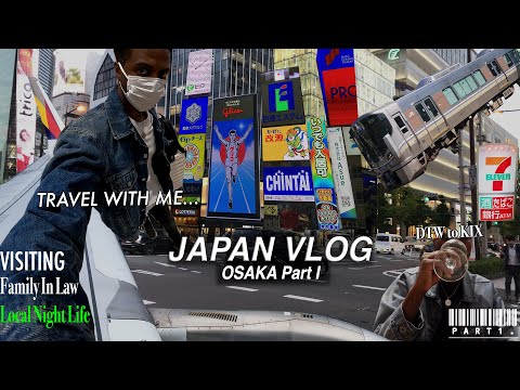 japan travel vlog | Osaka Part 1 :  daily life, visiting family-in-law, local night life