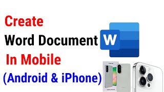 Make Word Document in Mobile - Android & iPhone - Free & Easy