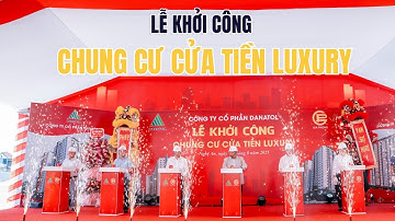 Lễ khởi công Chung cư Cửa Tiền Luxury l Danatol l Tổ chức sự kiện Nghệ An