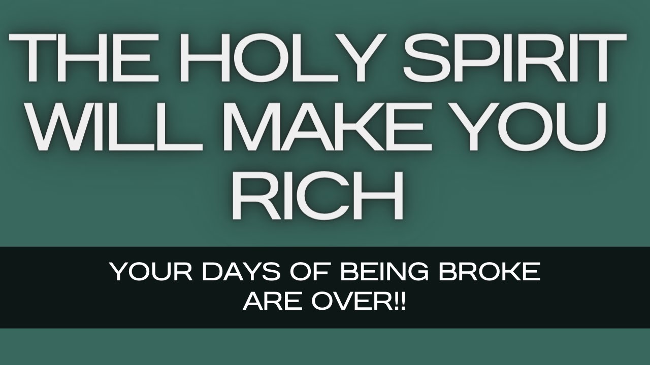 Rich In Spirit The Holy Spirit will make you rich. - YouTube