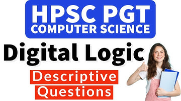 Digital Logic (Descriptive Questions) | HPSC PGT Computer Science study material | HPSC 2023