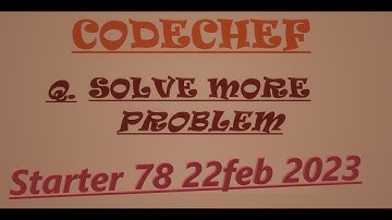 Solve More Problems | Codechef Starters 78 in HINDI