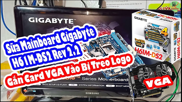 Gigabyte h61m ds2 rev4.0 lỗi hình cổng vga năm 2024