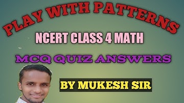 Play With Patterns MCQ Quiz and Answers Discussion NCERT Class 4 Math