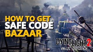 Safe Code Dying Light 2 Bazaar