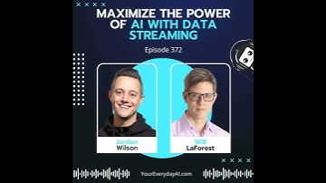 EP 372: Maximize the Power of AI With Data Streaming
