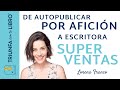 De autopublicar por afición a escritora superventas. Entrevista a Lorena Franco (@EnaFP).