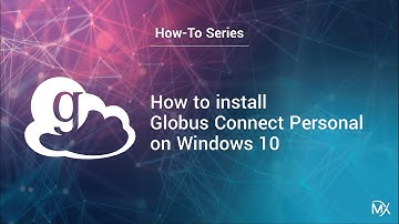 How to Install Globus Connect Personal for Windows