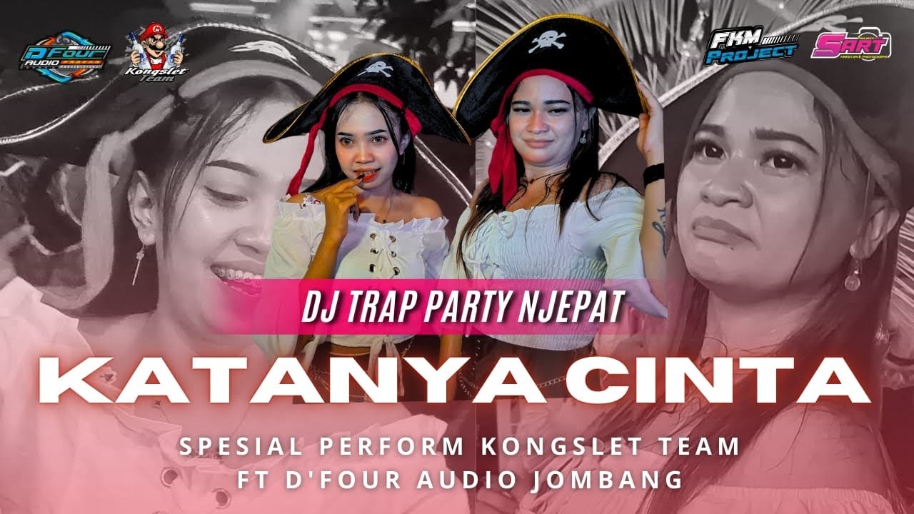 DJ KATANYA CINTA_Trap Party Njepat // D'FOUR AUDIO JOMBANG ft KONGSLET TEAM by FKM PROJECT