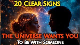 The Universe Is Guiding You To Them | 20 Signs You’re Meant To Be Together ! Spiritual message 