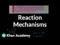 Introduction to reaction mechanisms | Alkenes and Alkynes | Organic chemistry | Khan Academy