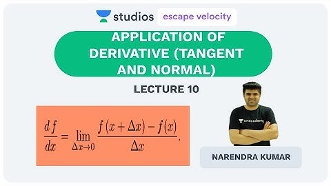 L10: Application of Derivative (Tangents and Normal) | Calculus (IIT-JEE Mains & Advanced)