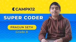 Camp K12 Super Coder Pragun Seth Shares His Learning Experience