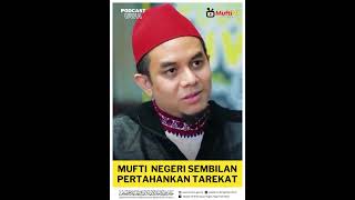 MUFTI NEGERI SEMBILAN PERTAHANKAN TAREKAT