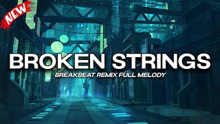 DJ BROKEN STRINGS BREAKBEAT REMIX FULL MELODY SPESIAL TAHUN BARU 2026