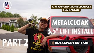 Jeep JL Metalcloak Lift Install 3.5' GameChanger | Part 2