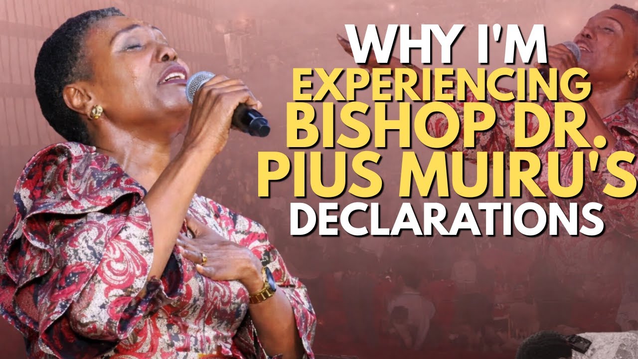 Dr. Sarah K: A Powerful Testimony of Bishop Dr. Pius Muiru’s Declarations
