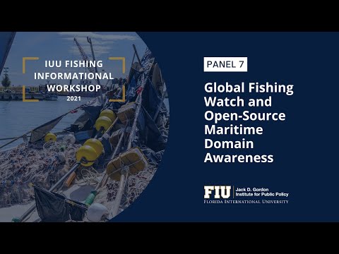 Global Fishing Watch and Open Source Maritime Domain Awareness