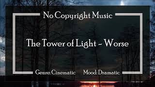 The Tower of Light - Worse (no copyright music)