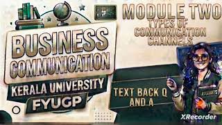 Business Communication| Module 2| Types of Communication Channels| Text Back Q and A|KU FYUGP Online