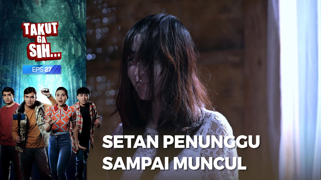 Setan Penunggu Jembatan Sampai Datang - TAKUT GAK SIH Part 3/6