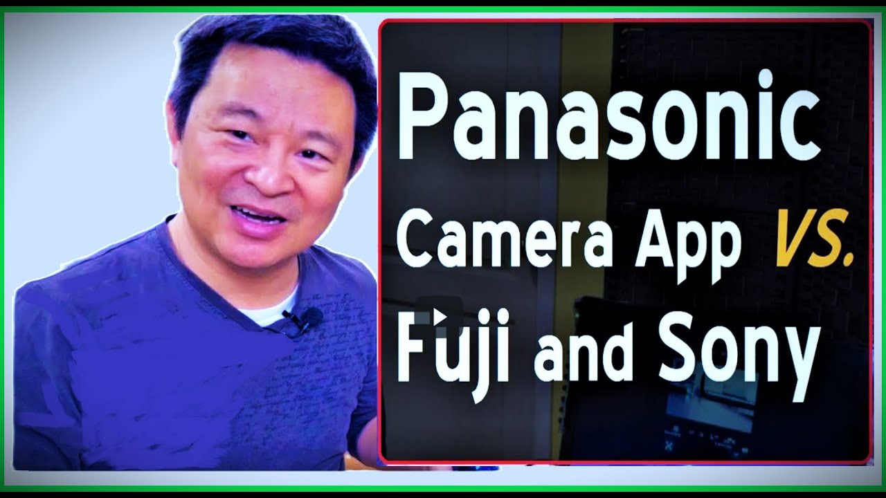 Panasonic Camera App vs Fuji Camera App vs Sony Camera App Comparison