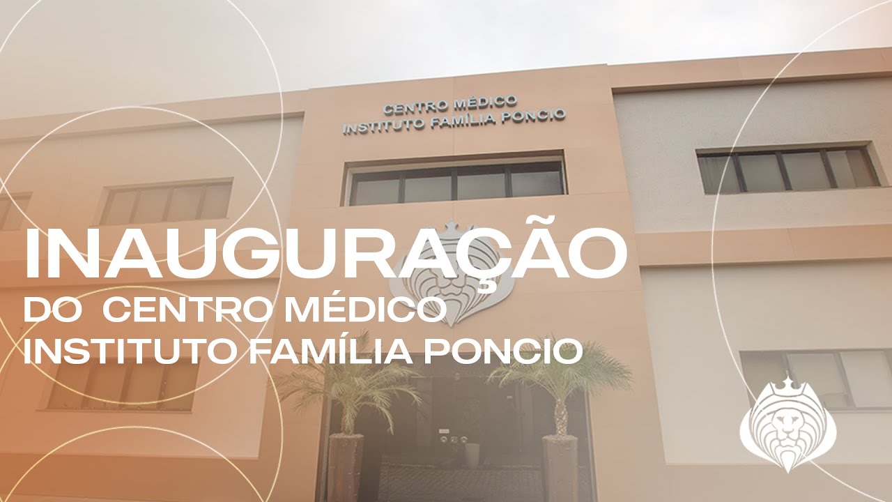 Inauguração do Centro Médico Instituto Família Poncio