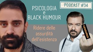 PODCAST Ep. #34 PSICOLOGIA e BLACK HUMOUR | Ridere delle assurdità dell'esistenza