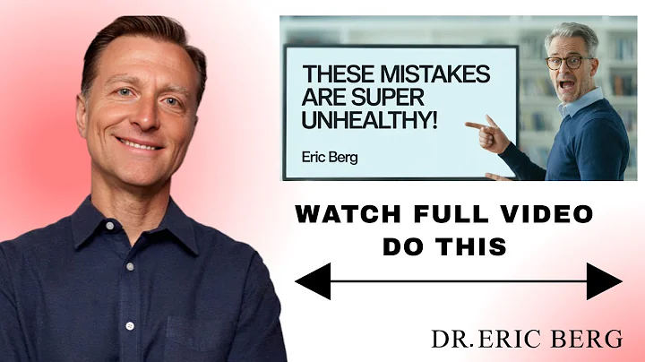 These Mistakes Are Super Unhealthy! / Dr. Eric Berg