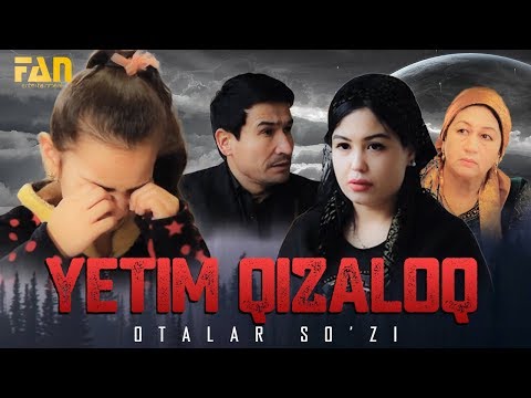 Otalar so'zi - Yetim qizaloq (4 devor ichidagi sir)