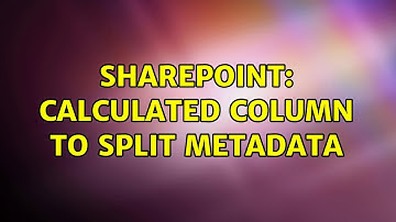 Sharepoint: Calculated column to split metadata