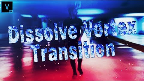 VEGAS Pro 18: How To Make A Dissolve Vortex Transition - Tutorial #539