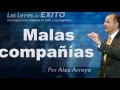 Las malas compañías, ¿Con quién andas ? - Alex Arroyo