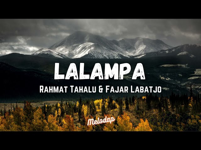 Rahmat Tahalu - LALAMPA Ft. Fajar Labatjo (Lyrics / Lirik Video) class=