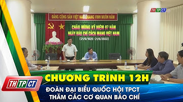 Đoàn đại biểu Quốc Hội TPCT thăm các cơ quan báo chí | Cần Thơ TV