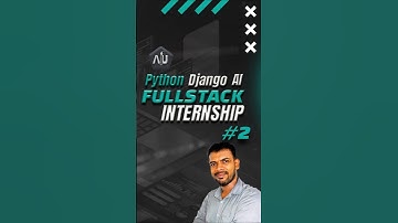 Python Django AI  Fullstack Internship - Everything you need to know. Part 2