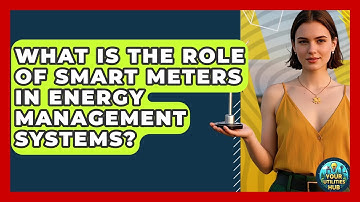 What Is the Role of Smart Meters in Energy Management Systems? - Your Utilities Hub