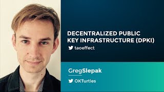 Greg Slepak: Decentralized Public Key Infrastructure (DPKI)