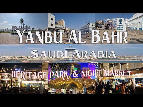 [4K] Yanbu Al Bahr Port, Visit Heritage Park, Night market - Yanbu, Saudi Arabia.