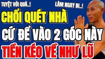 CHỔI QUÉT NHÀ MÀ ĐỂ VÀO 2 GÓC NÀY, THÌ GIÀU CỰC NHANH, TIỀN KÉO VỀ NHƯ LŨ - Lời Phật Dạy #loiphatday
