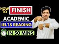 How To FINISH AC IELTS Reading In 50 Minutes By Asad Yaqub