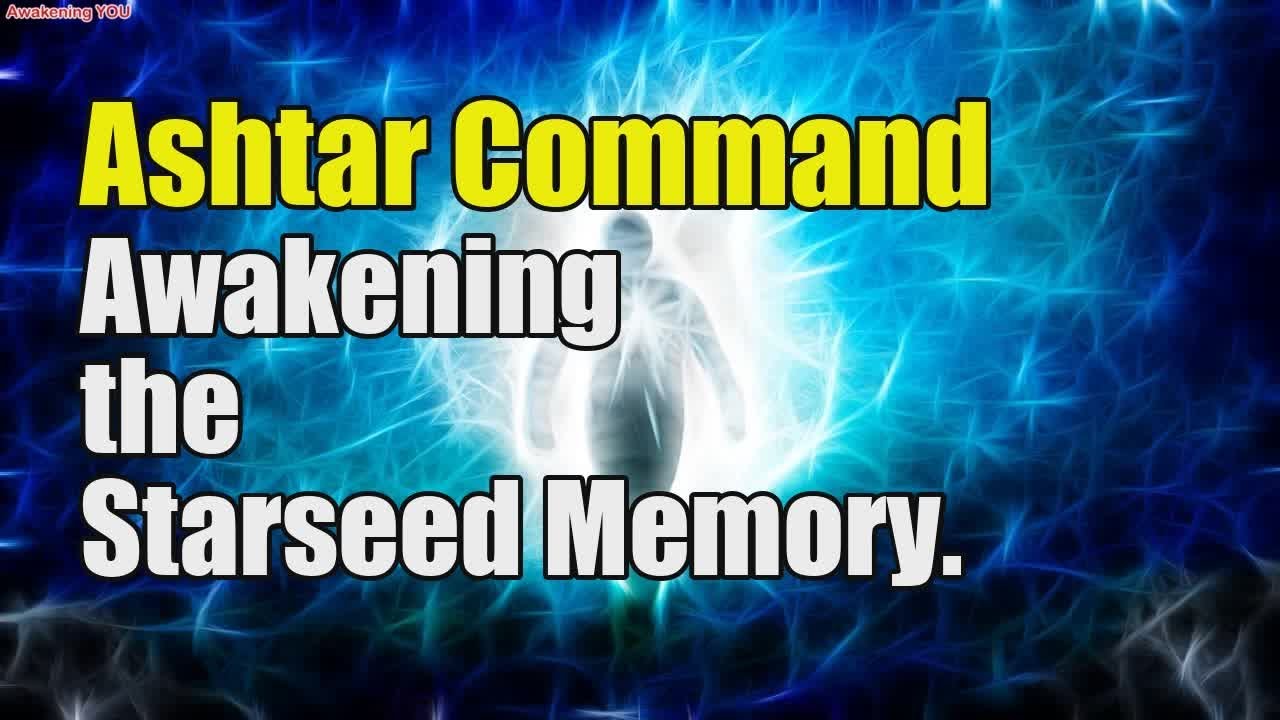 Ashtar Command ~ Awakening the Starseed Memory - YouTube