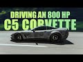 Driving a 800hp C5 Vette