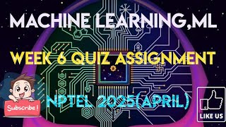 Machine Learning,ML Week 6 Quiz Assignment Solution | NPTEL 2025(April) | Update