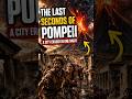The Last Seconds of Pompeii