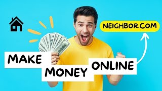How to Make Money on Neighbor.com: Tips for Individuals and Businesses | Monetize Your Skills