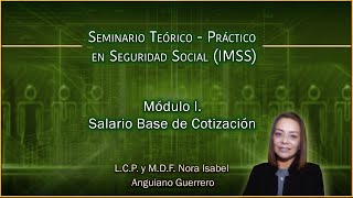 Seminario en Seguridad Social (IMSS) - Módulo 1: Salario Base de Cotización by Sinergia Inteligente 703 views 3 months ago 35 minutes