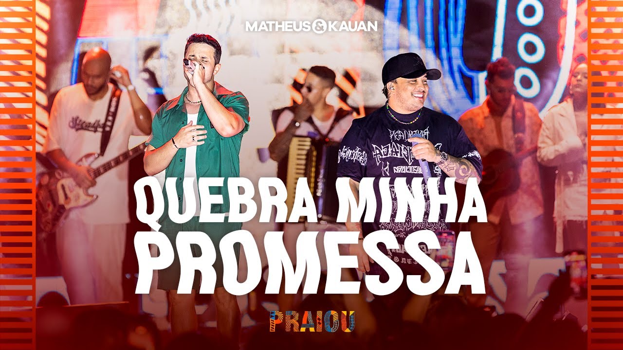 Matheus & Kauan - Quebra Minha Promessa (PRAIOU Ao Vivo)